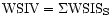 $\rm WSIV = \Sigma WSIS_S$