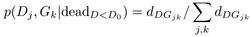 \begin{equation*} p(D_j,G_k|{\rm dead}_{D<D_0})=d_{DG_{jk}} {/} \sum_{j,k}{d_{DG_{jk}}} \label{eq:AM-7} \end{equation*}