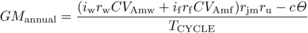 \begin{equation} GM_{\rm annual} =\frac{(i_{\rm w} r_{\rm w} CV_{\rm Amw} +i_{\rm f} r_{\rm f} CV_{\rm Amf} )r_{\rm jm} r_{\rm u}-c{\it \Theta} }{T_{\rm CYCLE} } \end{equation}