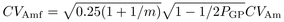 \begin{equation} CV_{\rm Amf} = \sqrt {0.25(1+1/m)} \sqrt {1-1/2P_{\rm GP} } CV_{\rm Am} \end{equation}