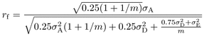 \begin{equation} r_{\rm f} = \frac{\sqrt {0.25(1+1/m)} \sigma _{\rm A} }{\sqrt {0.25\sigma _{\rm A}^2 (1+1/m)+0.25\sigma _{\rm D}^2 +\frac{0.75\sigma _{\rm D}^2 +\sigma _{\rm E}^2 }{m}} } \end{equation}
