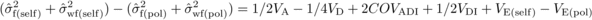 \begin{equation*} (\hat {\sigma}_{\rm f(self)}^2 + \hat {\sigma}_{\rm wf(self)}^2) - (\hat {\sigma}_{\rm f(pol)}^2 +\hat {\sigma}_{\rm wf(pol)}^2) = 1/2 V_{\rm A} - 1/4 V_{\rm D} + 2 COV_{\rm ADI} + 1/2 V_{\rm DI}+V_{\rm E(self)}- V_{\rm E(pol)} \end{equation*}